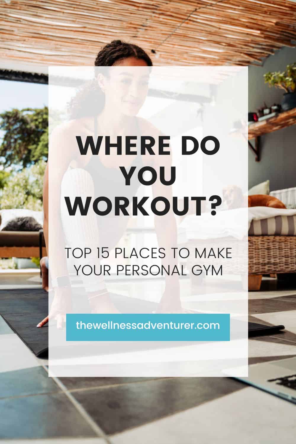 where-do-you-workout-top-15-places-to-make-your-personal-gym-the
